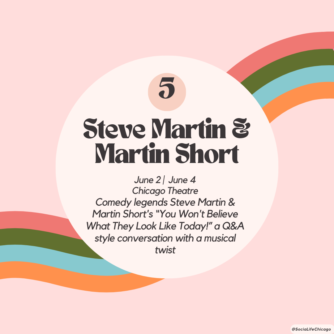 photo of what to do this weekend in Chicago set to a pink backdrop with colorful ribbons, the text reads Steve Martin & Martin Short June 2 